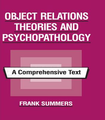Object Relations Theories and Psychopathology