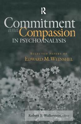 Commitment and Compassion in Psychoanalysis