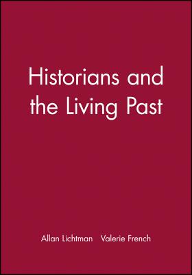 Historians and the Living Past