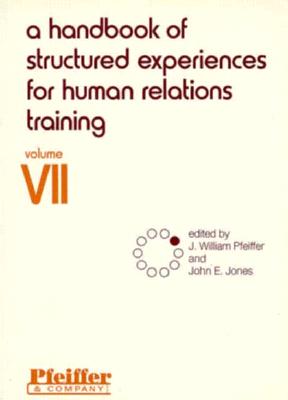 A Handbook of Structured Experiences for Human Relations Training, Volume 7