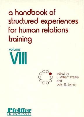 A Handbook of Structured Experiences for Human Relations Training, Volume 8