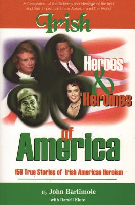 Irish Heroes and heroines of America