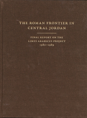 The Roman Frontier in Central Jordan