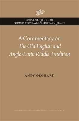 A Commentary on The Old English and Anglo-Latin Riddle Tradition