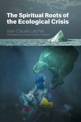 The Spiritual Roots of the Ecological Crisis