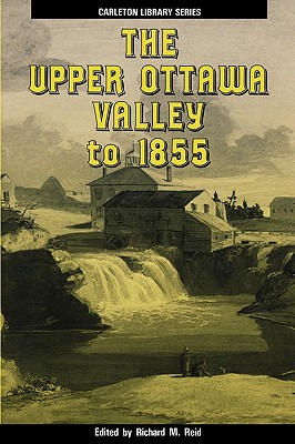 The Upper Ottawa Valley to 1855