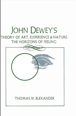 John Dewey''s Theory of Art, Experience and Nature