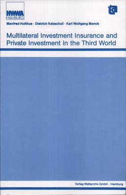 Multilateral Investment Insurance and Private Investment in the Third World