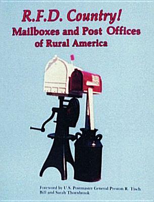 R.F.D. Country! Mailboxes and Post Offices of Rural America