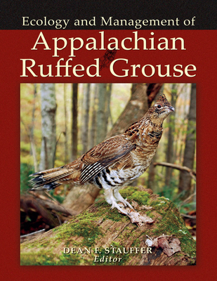 Ecology and Management of Appalachian Ruffed Grouse