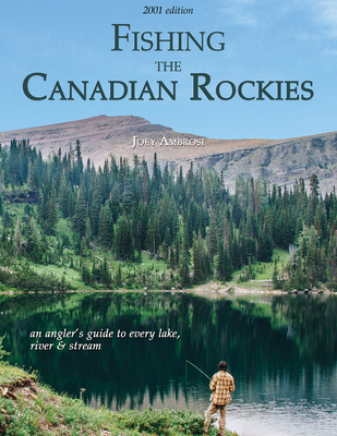 Fishing the Canadian Rockies 1st Edition