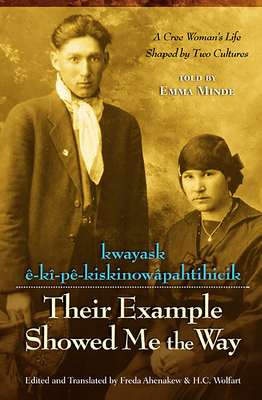 Their Example Showed Me the Way / Kwayask e-Ki-Pe-KiskinowaPahtihicik