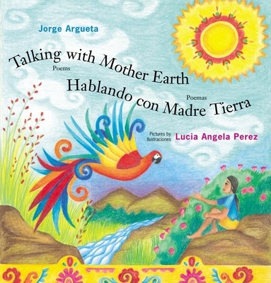 Talking with Mother Earth/Hablando con madre tierra