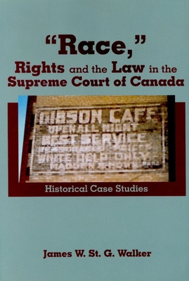 Race,"" Rights and the Law in the Supreme Court of Canada