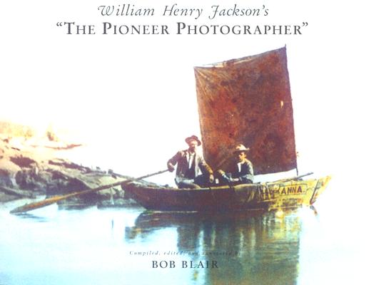 William Henry Jackson's 'The Pioneer Photographer'