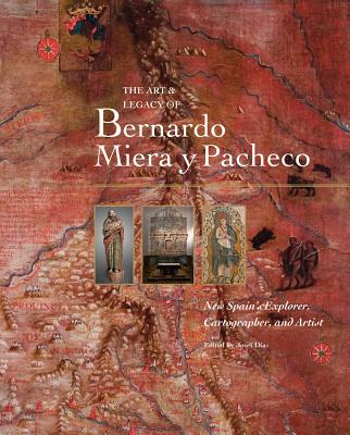 Art & Legacy of Bernardo Miera Y Pacheco