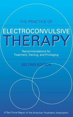 The Practice of Electroconvulsive Therapy