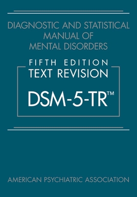 Diagnostic and Statistical Manual of Mental Disorders, Text Revision (DSM–5–TR)
