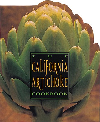 The California Artichoke Cookbook