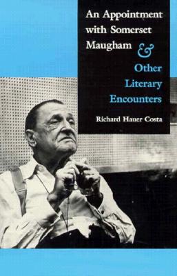 An Appointment with Somerset Maugham: Ans Other Literary Encounters