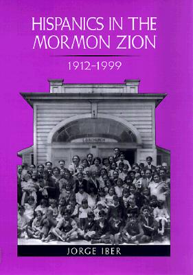 Hispanics in the Mormon Zion, 1912-1999