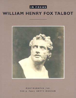 In Focus: William Henry Fox Talbot - Photographs From the J.Paul Getty Museum