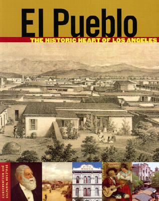 El Pueblo - The Historic Heart of Los Angeles