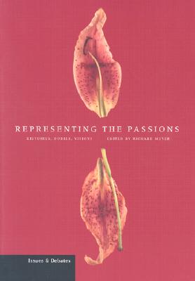 Representing the Passions - Histories, Bodies, Visions