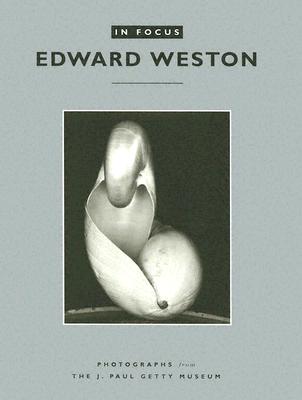 In Focus: Edward Weston - Photographs from the J.Paul Getty Museum