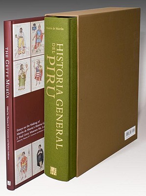 Historia General Del Piru and the Getty Murua - Facsimile of J. Paul Getty Museum MS Ludwig XIII 16