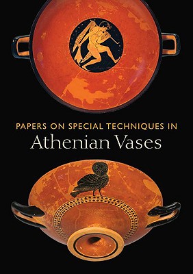 Papers on Special Techniques in Athenian Vases