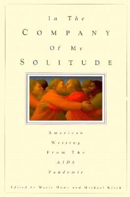 In the Company of My Solitude: American Writing from the AIDS Pandemic