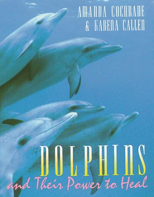 Dolphins and Their Power to Heal