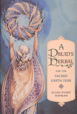 A Druid''s Herbal for the Sacred Earth Year