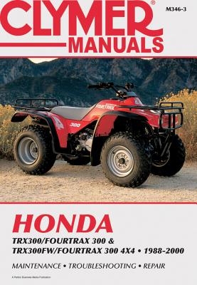 Honda TRX300/Fourtrax 300 & TRX300FW/Fourtrax 300 4x4 (1988-2000) Clymer Repair Manual