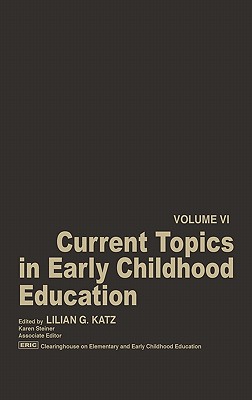 Current Topics in Early Childhood Education, Volume 6