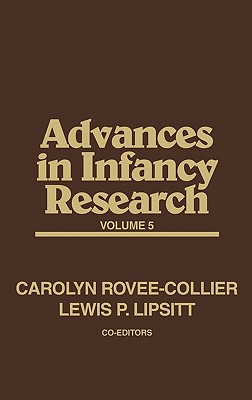 Advances in Infancy Research, Volume 5