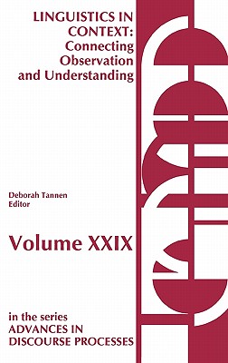 Linguistics in Context--Connecting Observation and Understanding