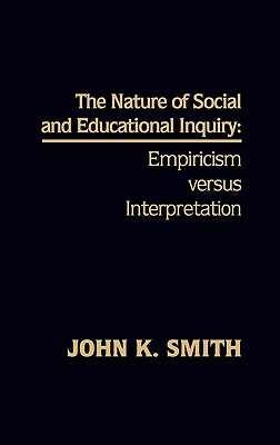 The Nature of Social and Educational Inquiry