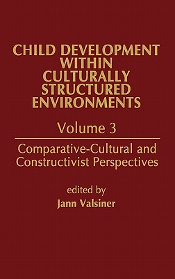 Child Development Within Culturally Structured Environments, Volume 3