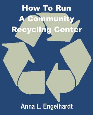 How To Run a Community Recycling Center