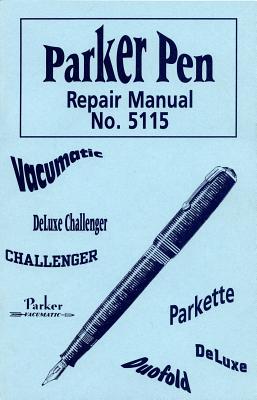 Parker Pen Repair Manual No. 5115