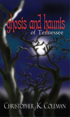 Ghosts and Haunts of Tennessee