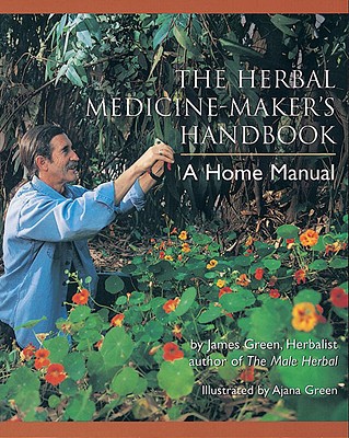 The Herbal Medicine-Maker''s Handbook