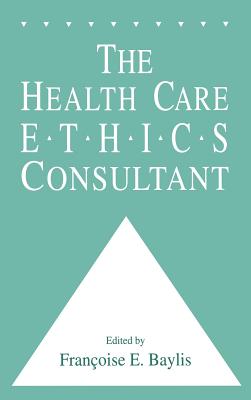 The Health Care Ethics Consultant