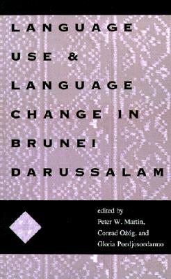 Language Use and Language Change in Brunei Darussalam