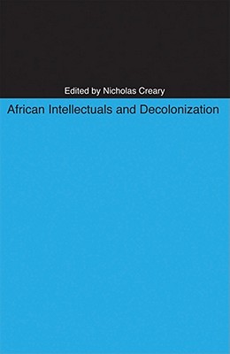 African Intellectuals and Decolonization