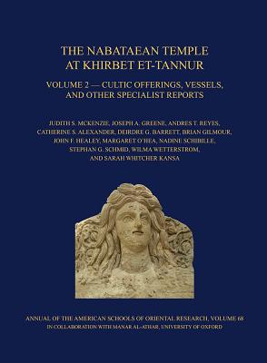 The Nabataean Temple at Khirbet et-Tannur, Jordan, Volume 2