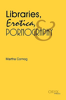 Libraries, Erotica, & Pornography