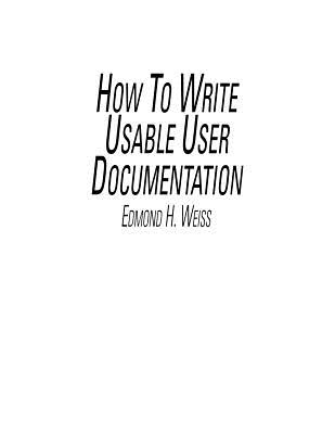 How To Write Usable User Documentation, 2nd Edition